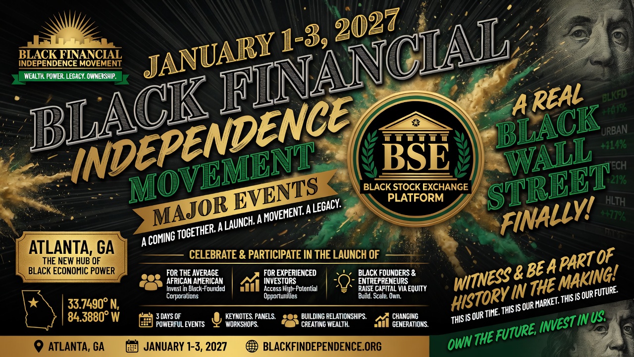 Black Financial Independence Movement major events, January 1-3, 2027 in Atlanta, GA — launch of the Black Stock Exchange Platform