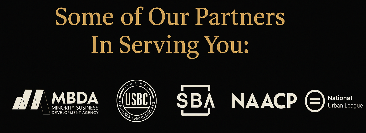 Some of Our Partners In Serving You: MBDA, USBC, SBA, NAACP, National Urban League